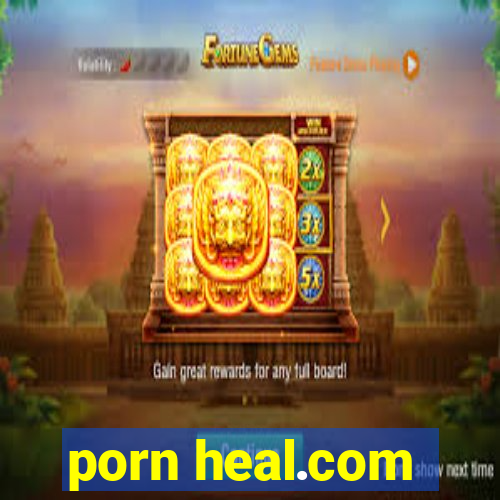 porn heal.com